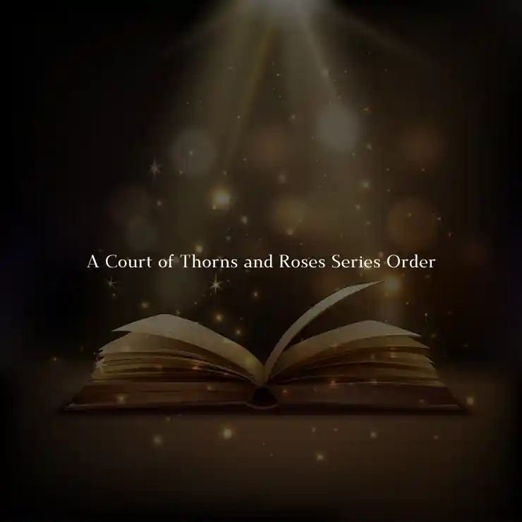 A Court of Thorns and Roses Series Order