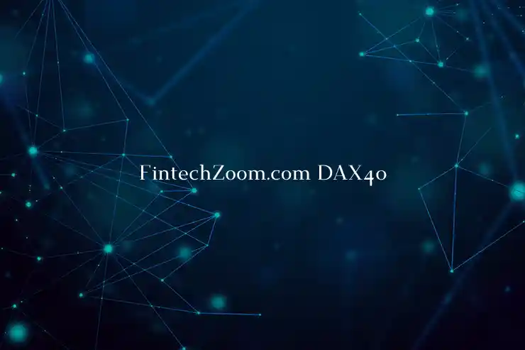 FintechZoom.com DAX40