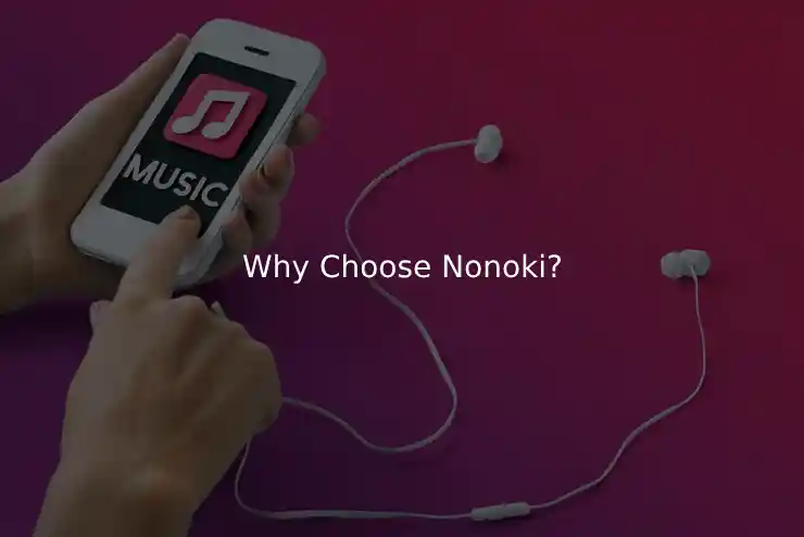 Why Choose Nonoki?