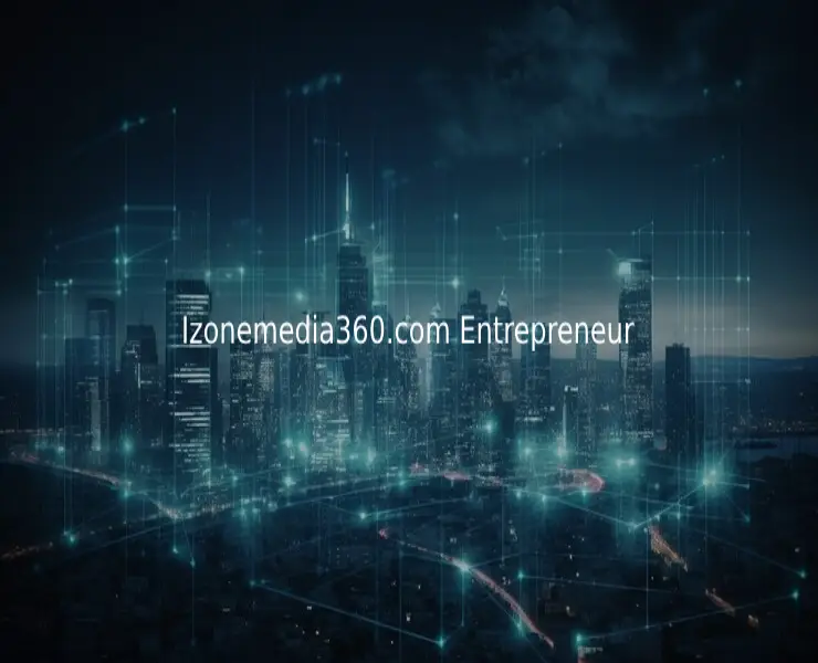 Izonemedia360.com Entrepreneur